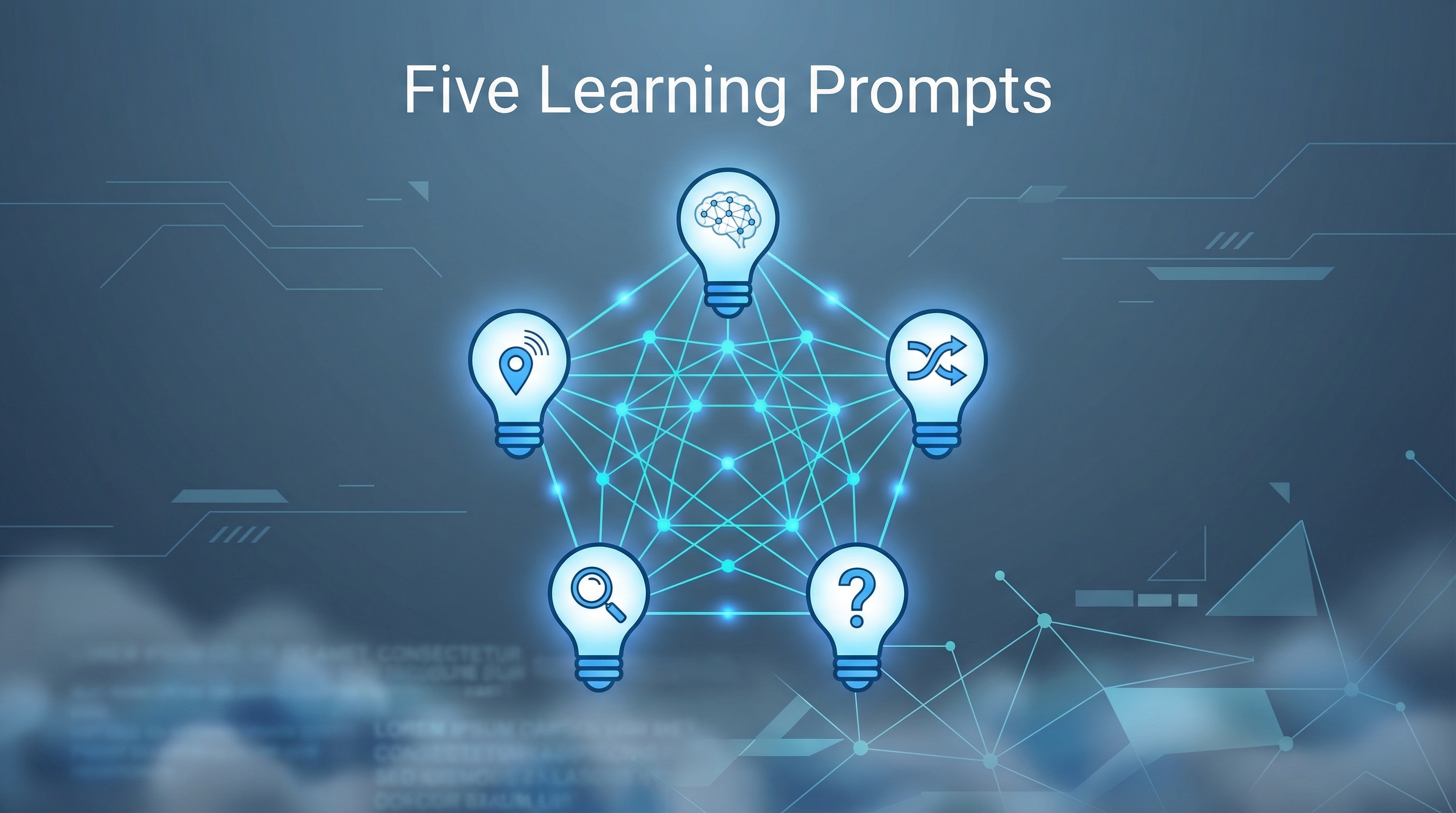 Five Core Learning Prompts — From Memorization to Mastery